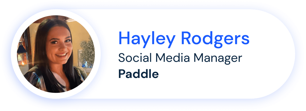 Hayley Rodgers - Quản lí phương tiện truyền thông mạng xã hội của Paddle.