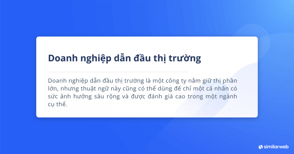  Định nghĩa về doanh nghiệp dẫn đầu thị trường trong quản trị kinh doanh
